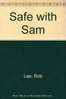 Safe with Sam