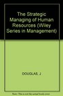 The Strategic Managing of Human Resources