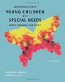 An Introduction to Young Children with Special Needs Birth Through Age Eight