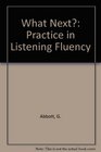 What Next Practice in Listening Fluency