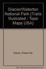 Trails Illustrated Glacier Waterton Lakes National Parks Montana Usa/Alberta Canada
