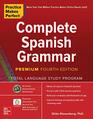 Practice Makes Perfect Complete Spanish Grammar Premium Fourth Edition