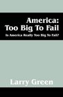 America Too Big To Fail  Is America really to big to fail