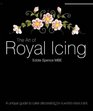The Art of Royal Icing: A Unique Guide to Cake Decoration by a World-class Tutor