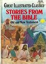 Great Illustrated Classics Stories from the Bible Old and New Testament