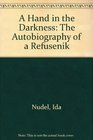 A Hand in the Darkness The Autobiography of a Refusenik