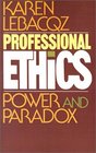 Professional Ethics Power and Paradox