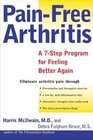 PainFree Arthritis A 7Step Plan for Feeling Better Again