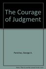 The Courage of Judgment