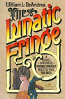 The Lunatic Fringe A Novel Wherein Theodore Roosevelt Meets the Pink Angel