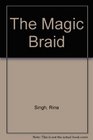 The Magic Braid