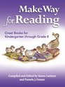 Make Way for Reading Great Books for Kindergarten through Grade 8