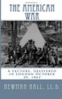 The American War A Lecture delivered in London October 20 1862
