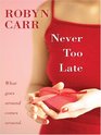 Never Too Late (Wheeler Large Print Book Series)