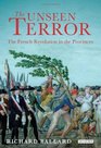 The Unseen Terror The French Revolution in the Provinces