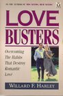 Love Busters Overcoming the Habits That Destroy Romantic Love