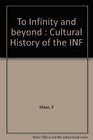 To Infinity and Beyond  Cultural History of the Infinite