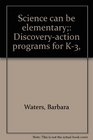 Science can be elementary Discoveryaction programs for K3