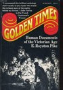 Golden Times Human Documents of the Victorian Age