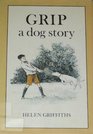 Grip: A Dog Story