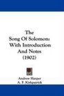 The Song Of Solomon With Introduction And Notes