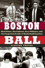 Boston Ball Rick Pitino Jim Calhoun Gary Williams and the Forgotten Cradle of Basketball Coaches