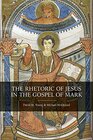 The Rhetoric of Jesus in the Gospel of Mark