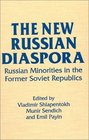 The New Russian Diaspora Russian Minorities in the Former Soviet Republics