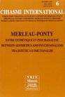 MerleauPonty Entre Esthtique et Psychanalyse / Between Aesthetics and Psychoanalysis / Tra Estetica e Psicoanalisi