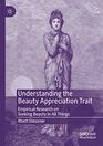 Understanding the Beauty Appreciation Trait Empirical Research on Seeking Beauty in All Things