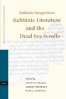 Rabbinic Perspectives Rabbinic Literature and the Dead Sea Scrolls