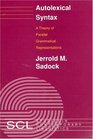 Autolexical Syntax  A Theory of Parallel Grammatical Representations