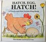 Hatch Egg Hatch/a Touch and Feel Action Flap Book