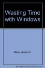 Wasting Time With Windows/Book and Disk