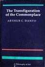 The Transfiguration of the Commonplace A Philosophy of Art