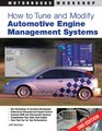 How to Tune and Modify Automotive Engine Management Systems  New and Updated