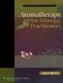 Aromatherapy for Massage Practitioners (Llw Massage Therapy & Bodywork Educational Series)