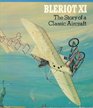 BLERIOT XI The Story of a Classic Aircraft