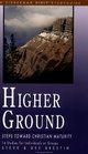 Higher Ground Steps toward Christian Maturity