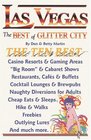 Las Vegas The Best of Glitter City The Ten Best Casino Resorts and Gaming Areas Big Room and Cabaret Shows Restaurants Cafes and Buffets Cocktail  and Much More