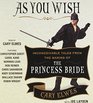 As You Wish Inconceivable Tales from the Making of The Princess Bride