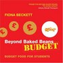 Beyond Baked Beans Budget A Student Cookbook