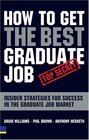 How to Get the Best Graduate Job Insider Strategies for Success In The Graduate Job Market