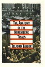 Anatomy Of The Nuremberg Trials The  A Personal Memoir