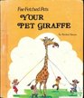 Your Pet Giraffe