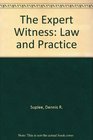 The Expert Witness Law and Practice