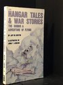 Hangar tales  war stories The humor  adventure of flying