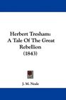 Herbert Tresham A Tale Of The Great Rebellion