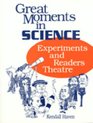 Great Moments in Science Experiments and Readers Theatre