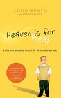 Heaven is For Real A Little Boy's Astounding Story of His Trip to Heaven and Back